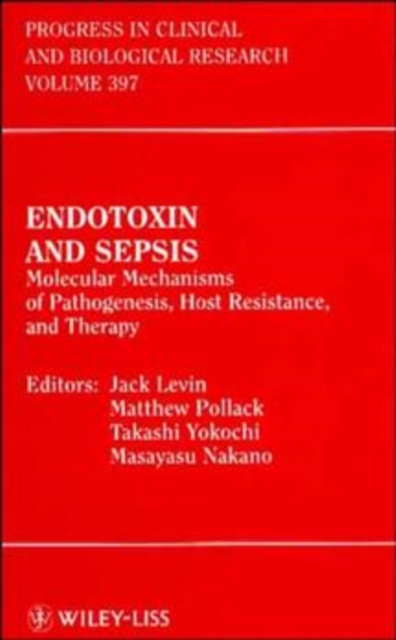 Endotoxin and Sepsis : Molecular Mechanisms of Pathogenesis, Host Resistance, and Therapy, Hardback Book