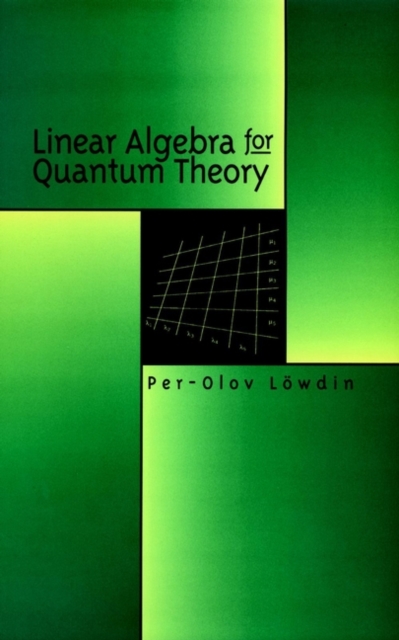 Linear Algebra for Quantum Theory, Hardback Book