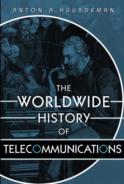 The Worldwide History of Telecommunications, Hardback Book