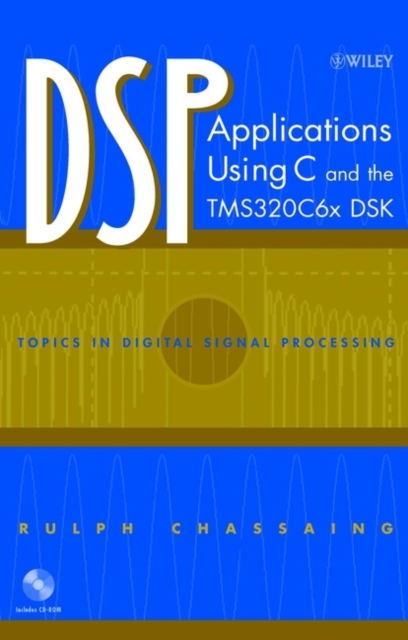 DSP Applications Using C and the TMS320C6x DSK, Hardback Book