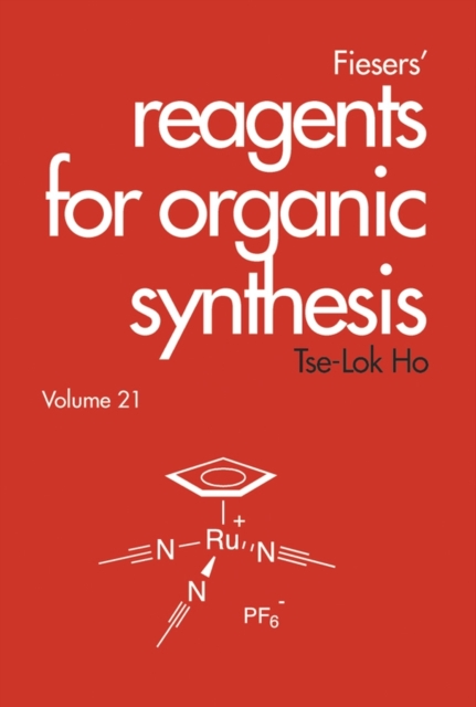 Fiesers' Reagents for Organic Synthesis, Volume 21, Hardback Book