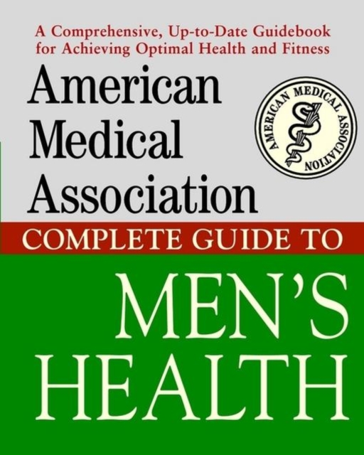 American Medical Association Complete Guide to Men's Health, PDF eBook