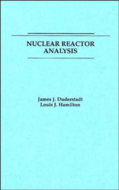 Nuclear Reactor Analysis, Paperback / softback Book