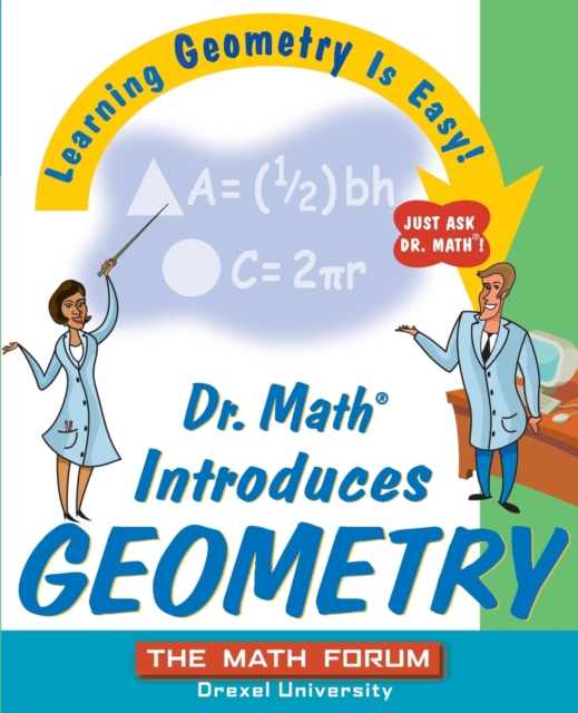 Dr. Math Introduces Geometry : Learning Geometry is Easy! Just ask Dr. Math!, Paperback / softback Book