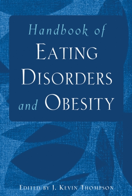 Handbook of Eating Disorders and Obesity, Hardback Book