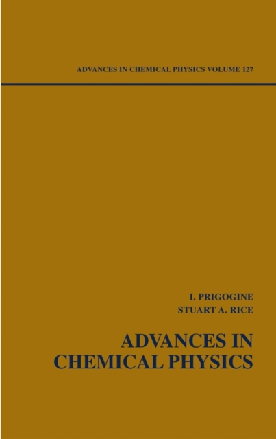 Advances in Chemical Physics, Volume 127, Hardback Book