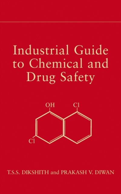 Industrial Guide to Chemical and Drug Safety, Hardback Book