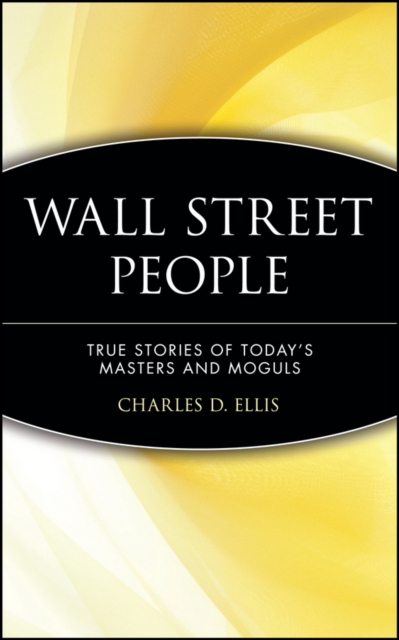 Wall Street People : True Stories of Today's Masters and Moguls, Hardback Book
