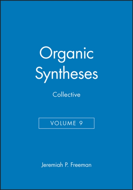 Organic Syntheses, Collective Volume 9, Hardback Book