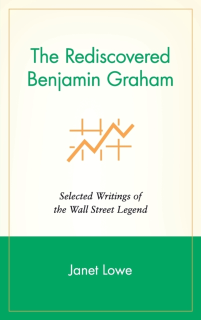 The Rediscovered Benjamin Graham : Selected Writings of the Wall Street Legend, Hardback Book