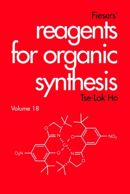 Fiesers' Reagents for Organic Synthesis, Volume 18, Hardback Book