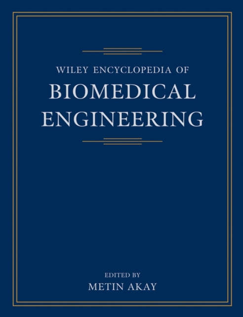 Wiley Encyclopedia of Biomedical Engineering, 6 Volume Set, Hardback Book