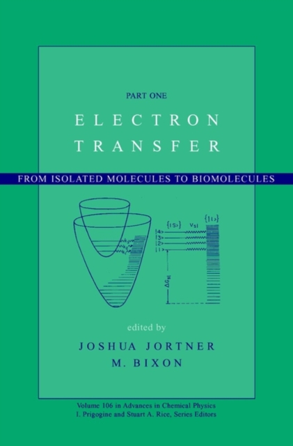 Electron Transfer : From Isolated Molecules to Biomolecules, Volume 106, Part 1, Hardback Book