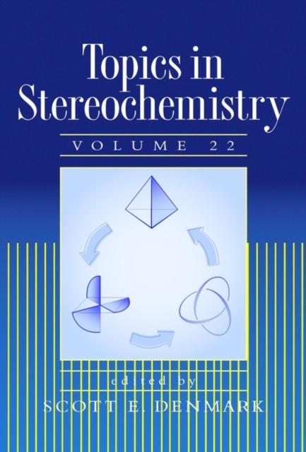 Topics in Stereochemistry, Volume 22, Hardback Book