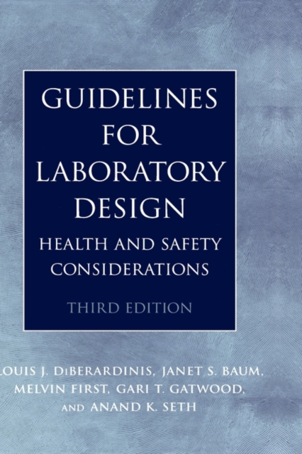 Guidelines for Laboratory Design : Health and Safely Consideration, Hardback Book