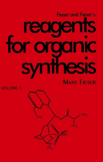 Fieser and Fieser's Reagents for Organic Synthesis, Volume 1, Hardback Book