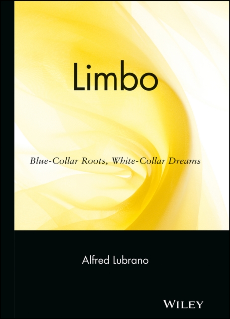 Limbo : Blue-Collar Roots, White-Collar Dreams, Hardback Book