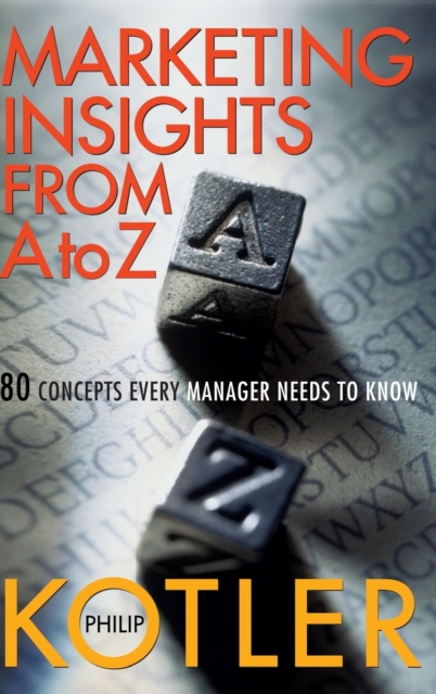 Marketing Insights from A to Z : 80 Concepts Every Manager Needs to Know, Hardback Book
