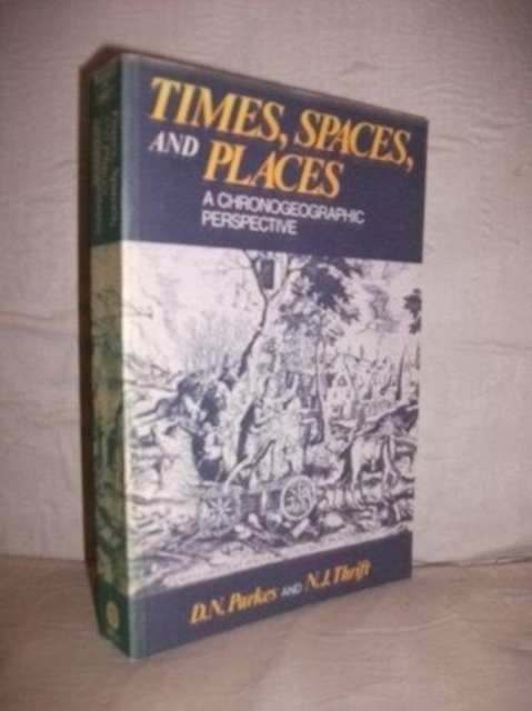 Times, Spaces and Places : A Chronogeographic Perspective, Hardback Book