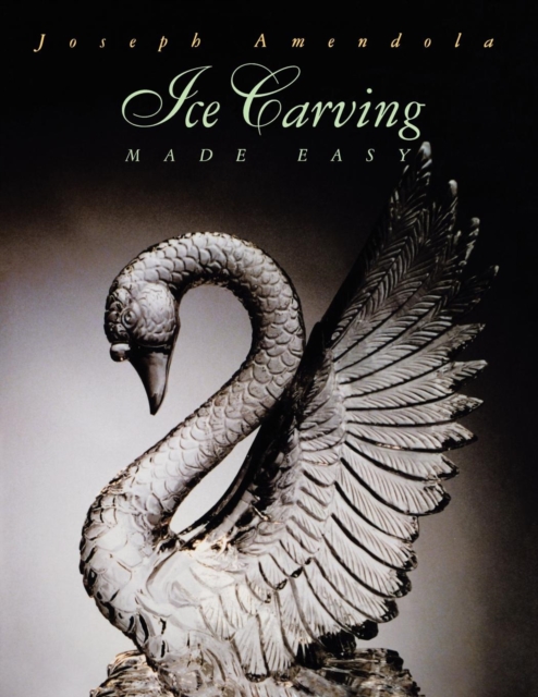 Ice Carving Made Easy, Paperback / softback Book