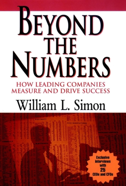Beyond the Numbers : How Leading Companies Measure and Drive Success, Hardback Book