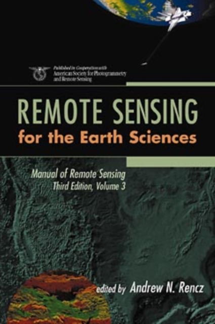 Manual of Remote Sensing, Remote Sensing for the Earth Sciences, Hardback Book