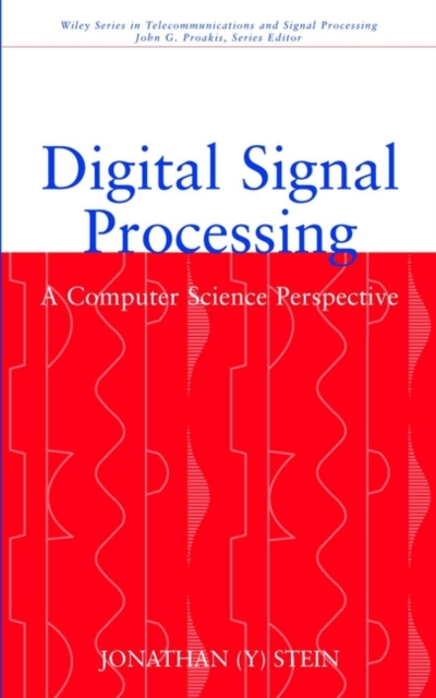 Digital Signal Processing : A Computer Science Perspective, Hardback Book