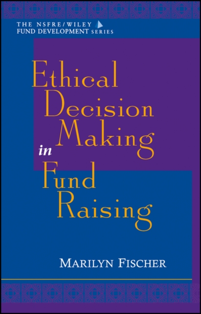 Ethical Decision Making in Fund Raising, Hardback Book