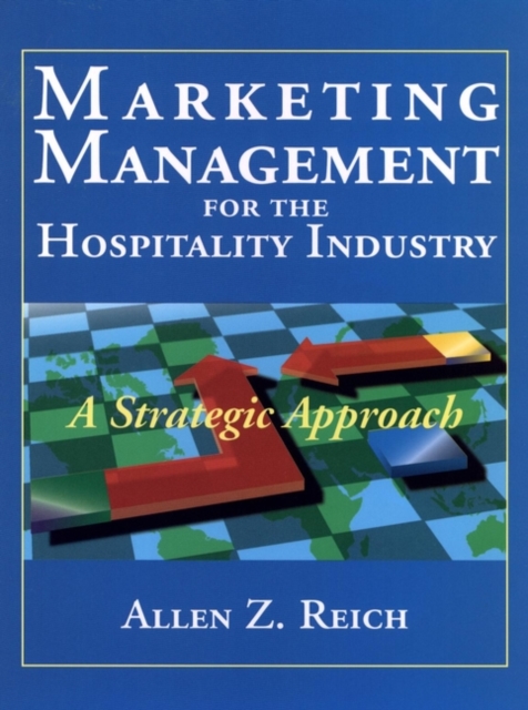 Marketing Management for the Hospitality Industry : A Strategic Approach, Hardback Book
