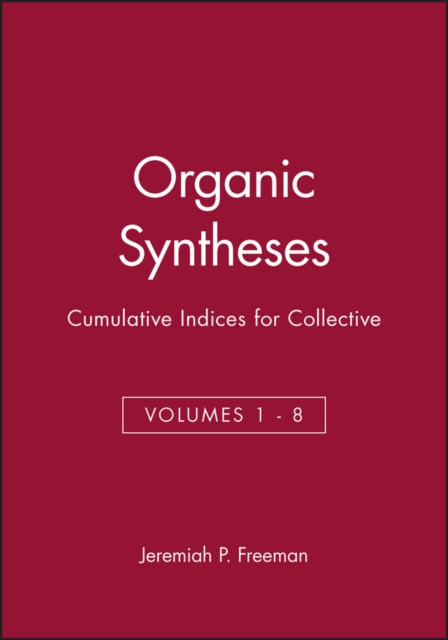 Organic Syntheses: Cumulative Indices for Collective Volumes 1 - 8, Hardback Book