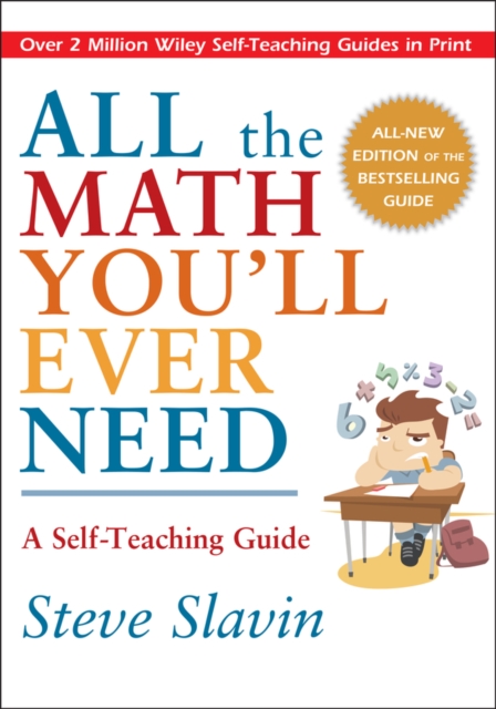 All the Math You'll Ever Need : A Self-Teaching Guide, Paperback / softback Book