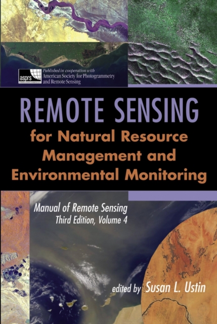Manual of Remote Sensing : Remote Sensing for Natural Resource Management and Environmental Monitoring, Hardback Book