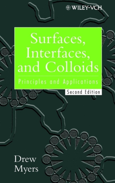 Surfaces, Interfaces, and Colloids : Principles and Applications, Hardback Book