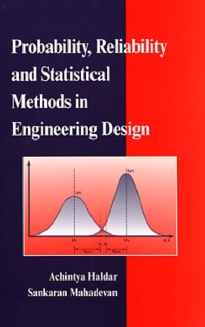 Probability, Reliability, and Statistical Methods in Engineering Design, Hardback Book