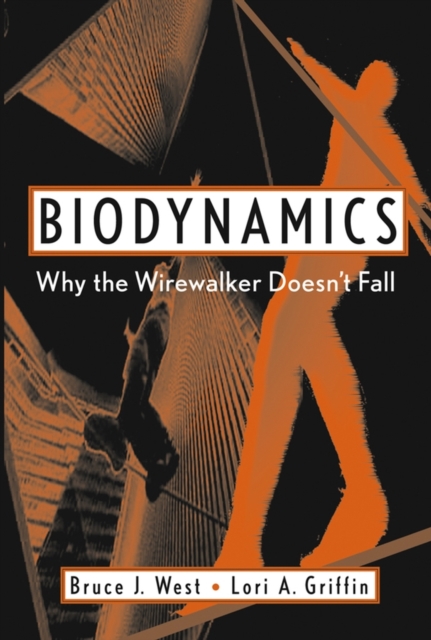 Biodynamics : Why the Wirewalker Doesn't Fall, Hardback Book