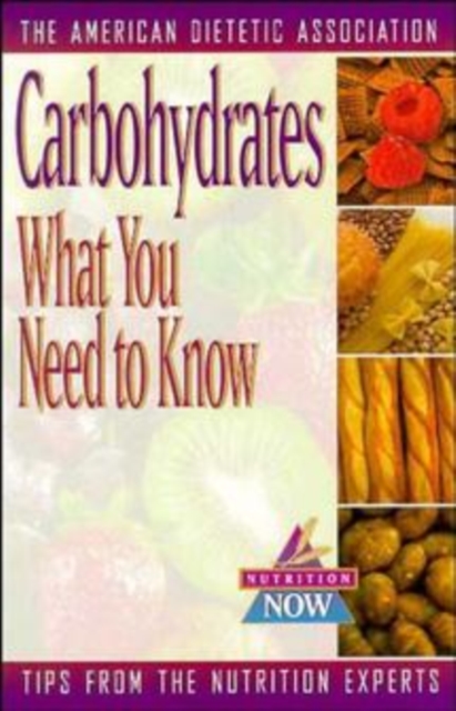 Carbohydrates : What You Need to Know, Paperback / softback Book
