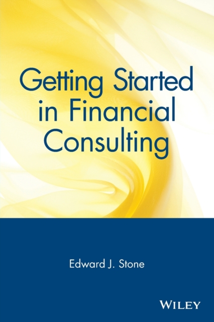 Getting Started in Financial Consulting, Paperback / softback Book