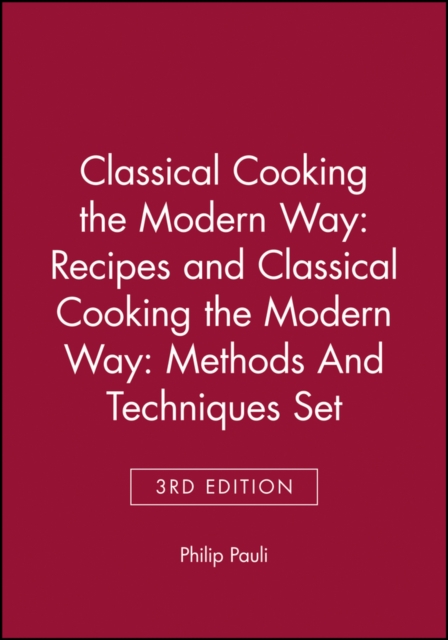 Classical Cooking the Modern WayRecipes 3e & Clasical Cooking the Modern Way: Methods and Techniques 3e Set, Hardback Book