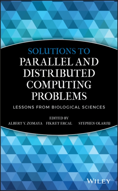 Solutions to Parallel and Distributed Computing Problems : Lessons from Biological Sciences, Hardback Book