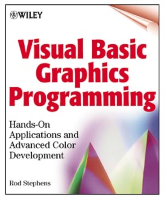 Visual Basic Graphics Programming : Hands-On Applications and Advanced Color Development, Paperback / softback Book
