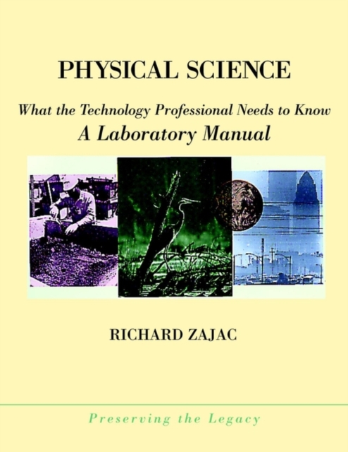 Physical Science : What the Technology Professional Needs to Know: A Laboratory Manual, Paperback / softback Book