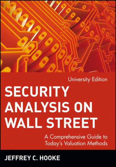 Security Analysis on Wall Street : A Comprehensive Guide to Today's Valuation Methods, Paperback / softback Book