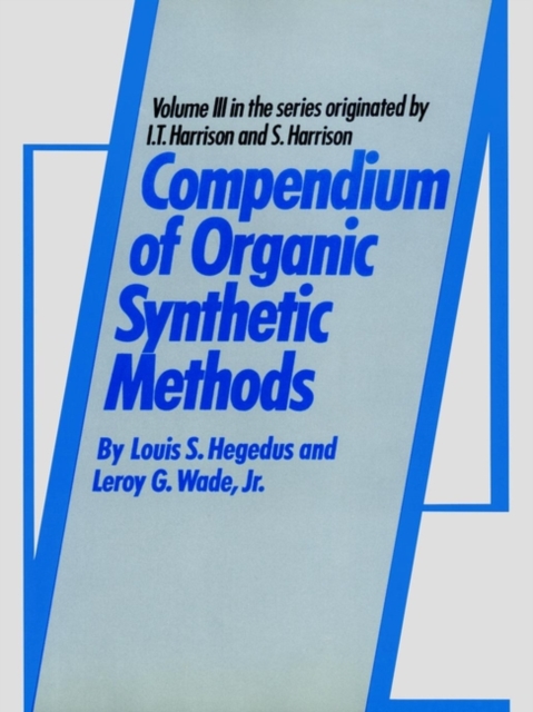 Compendium of Organic Synthetic Methods, Volume 3, Hardback Book