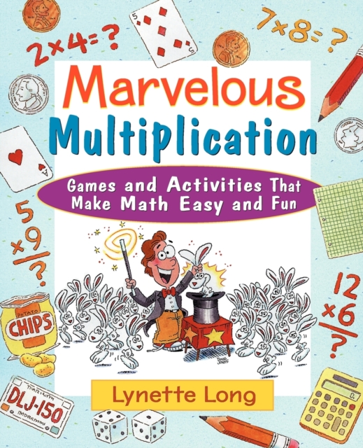 Marvelous Multiplication : Games and Activities That Make Math Easy and Fun, Paperback / softback Book