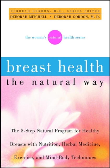 Breast Health the Natural Way, Paperback / softback Book