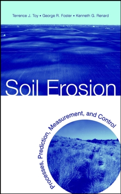 Soil Erosion : Processes, Prediction, Measurement, and Control, Hardback Book