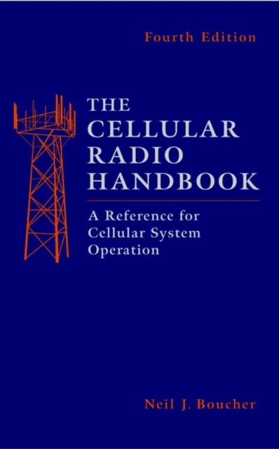 The Cellular Radio Handbook : A Reference for Cellular System Operation, Hardback Book