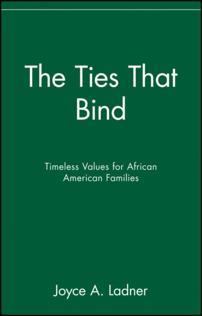 The Ties That Bind : Timeless Values for African American Families, Paperback / softback Book