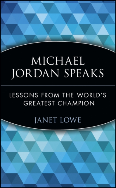 Michael Jordan Speaks : Lessons from the World's Greatest Champion, Paperback / softback Book