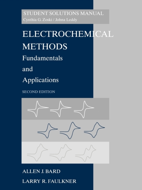 Student Solutions Manual to accompany Electrochemical Methods: Fundamentals and Applicaitons, 2e, Paperback / softback Book